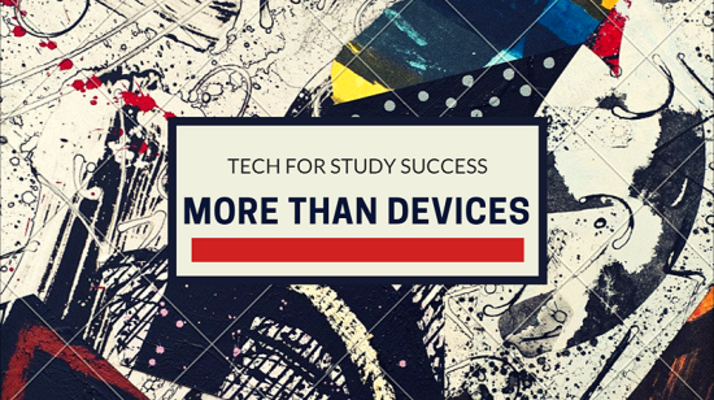 Tech for Study Success - It's More than Devices