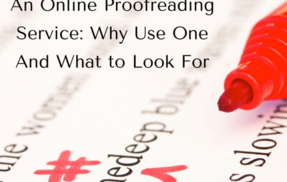 Why You Should Use an Online Proofreading Service and How to Find a Good One